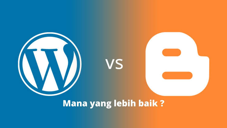 Pilih Blogspot atau WordPress? Ini Perbandingannya