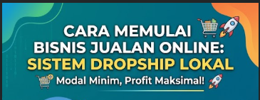 Cara Memulai Bisnis Jualan Online dengan Sistem Dropship Lokal: Modal Minim, Profit Maksimal
